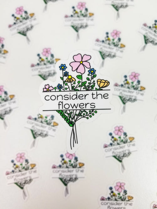 Consider The Flowers Sticker - Clothed In Blessings