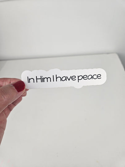 In Him I Have Peace Sticker - Clothed In Blessings