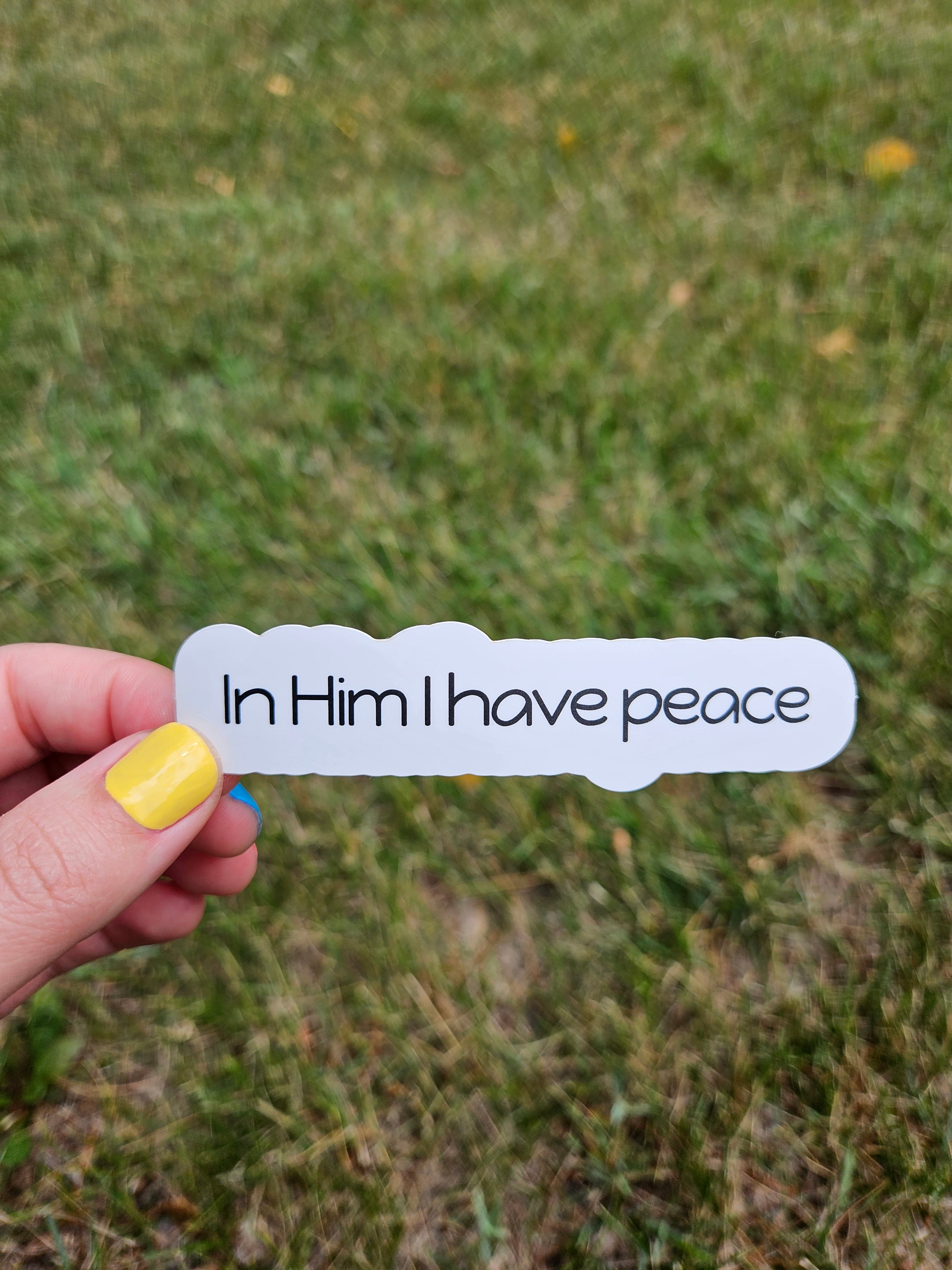In Him I Have Peace Sticker