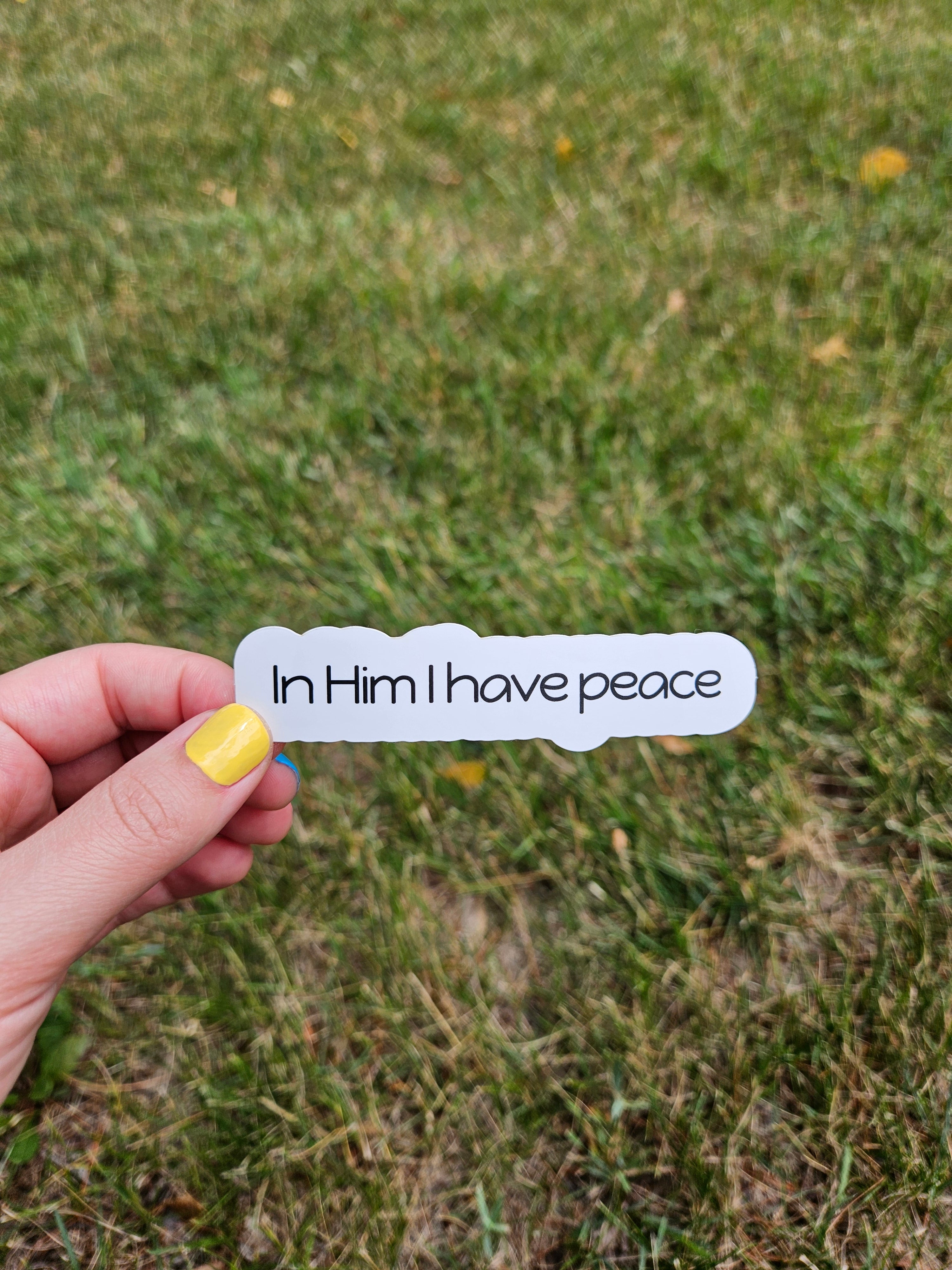 In Him I Have Peace Sticker