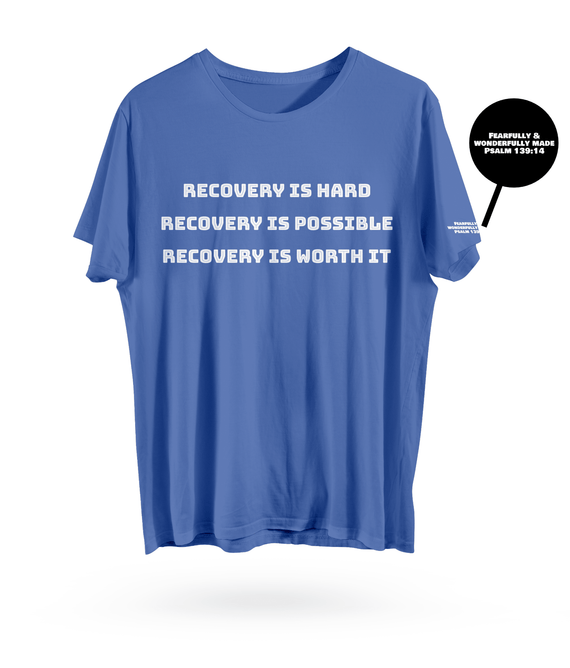 Recovery Is Worth It T Shirt - Clothed In Blessings