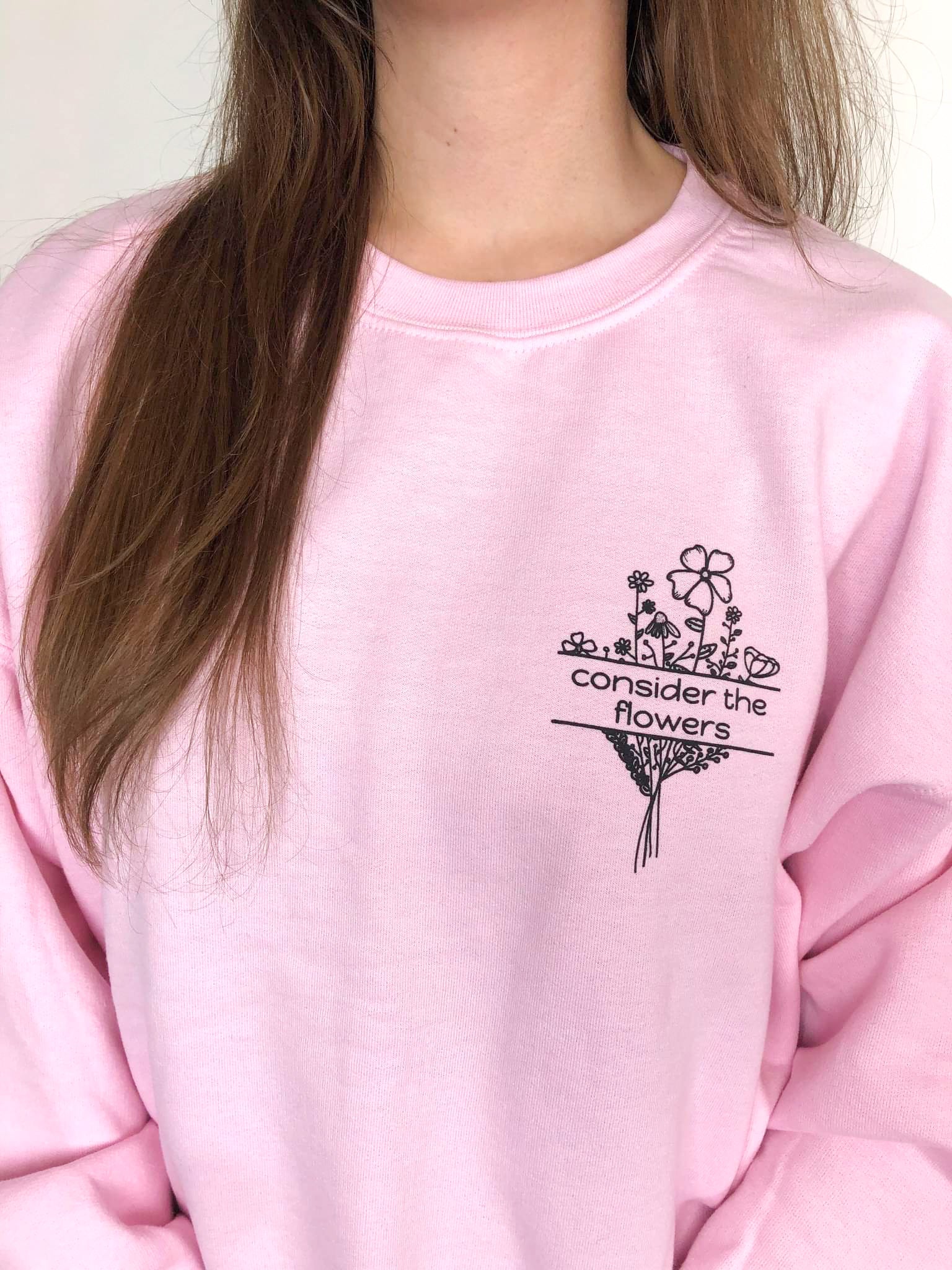 Consider The Flowers Sweatshirt - Clothed In Blessings